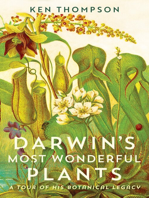 Title details for Darwin's Most Wonderful Plants by Ken Thompson - Available